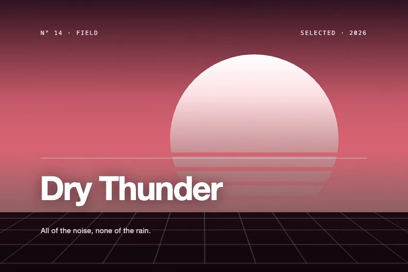 Dry Thunder. All of the noise, none of the rain.