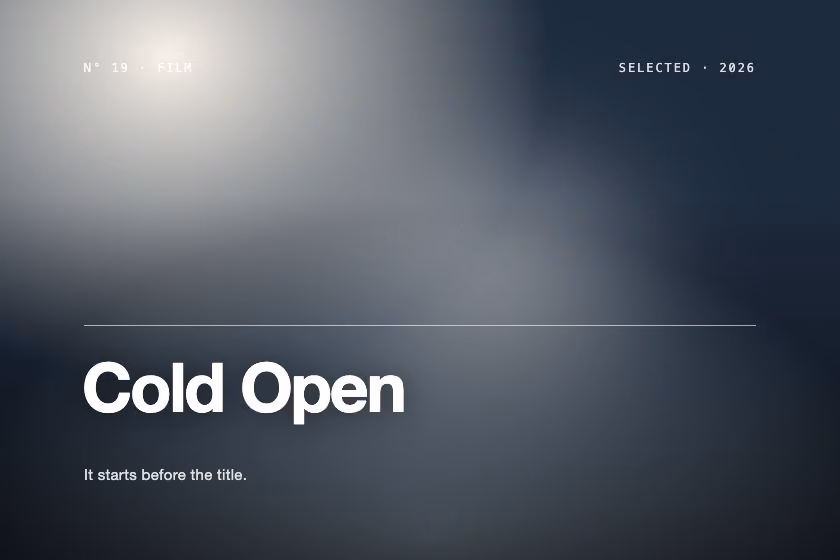 Cold Open. It starts before the title.