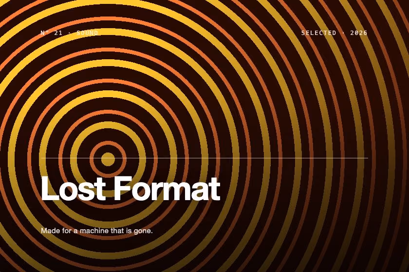 Lost Format. Made for a machine that is gone.