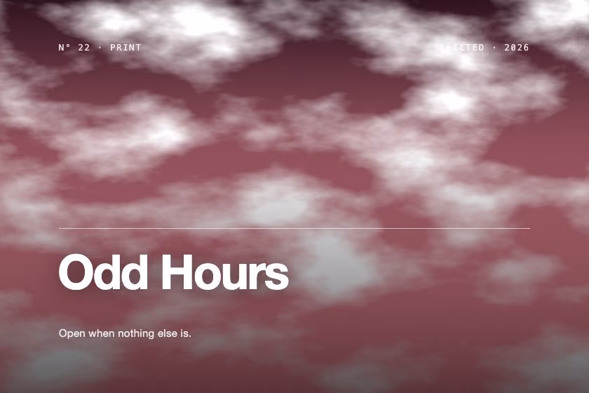 Odd Hours. Open when nothing else is.